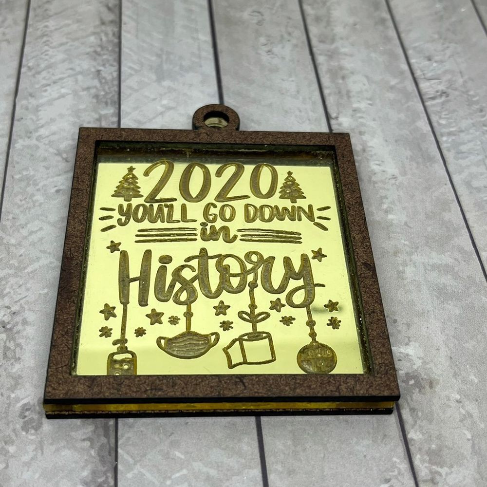 2020 You'll go down in history Christmas ornament
